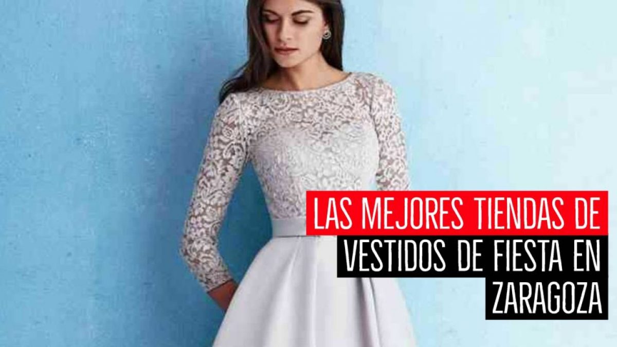 Las mejores tiendas de vestidos fiesta Zaragoza Mejores